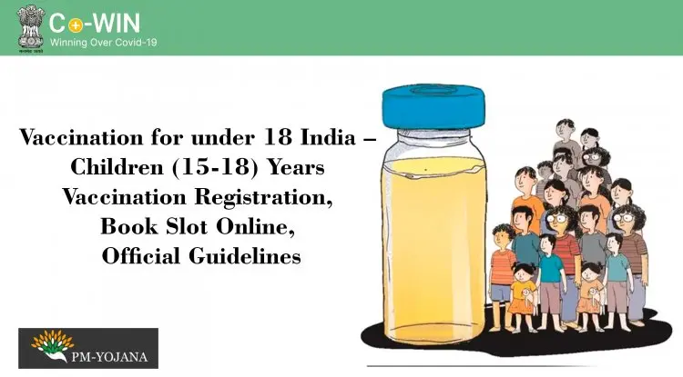 18 वर्ष से कम आयु के बच्चों के लिए टीकाकरण (15-18) वर्ष टीकाकरण पंजीकरण, बुक स्लॉट ऑनलाइन, आधिकारिक दिशानिर्देश