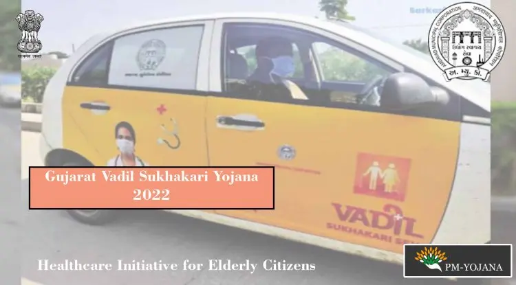 Gujarat Vadil Sukhakari Yojana 2022 – Healthcare Initiative for Elderly Citizens