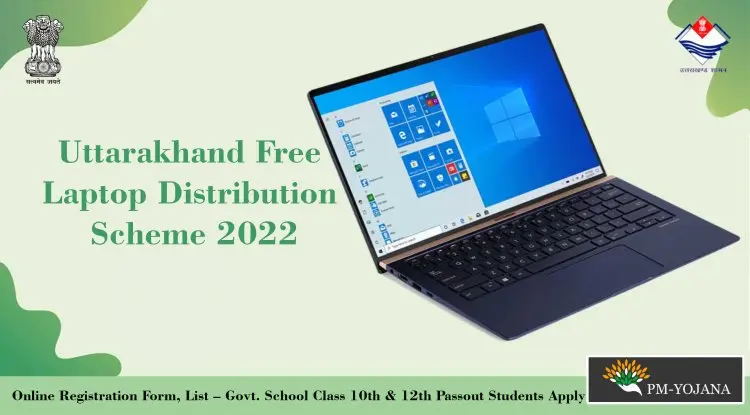 Uttarakhand Free Laptop Distribution Scheme 2022 Online Registration Form, List – Govt. School Class 10th & 12th Passout Students Apply
