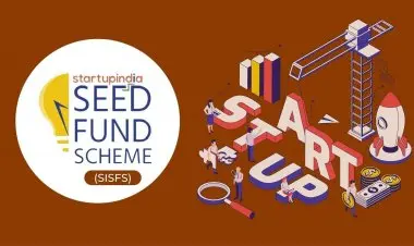 Startup India Seed Fund Scheme (SISFS)