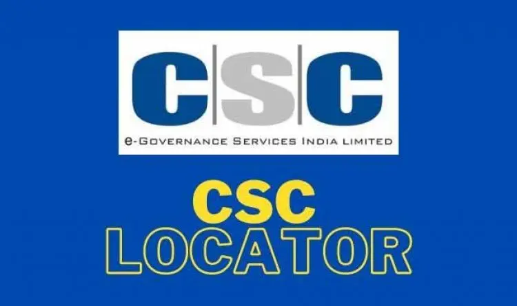 CSC Locator – How To Find CSC (Common Service Center) In Your City