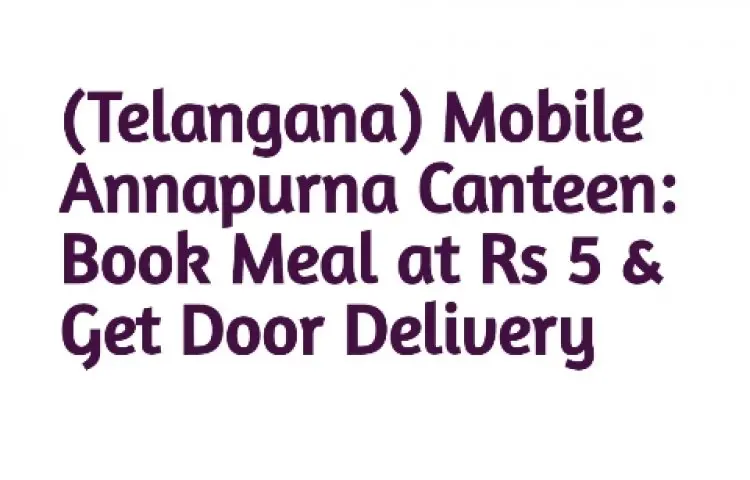 Mobile Annapurna Canteen: Book Meal at Rs 5 & Get Door Delivery