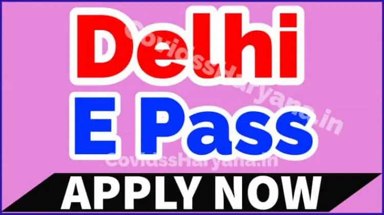 2022 Delhi E Pass Online Application Status of COVID-19 LockDown E-Pass