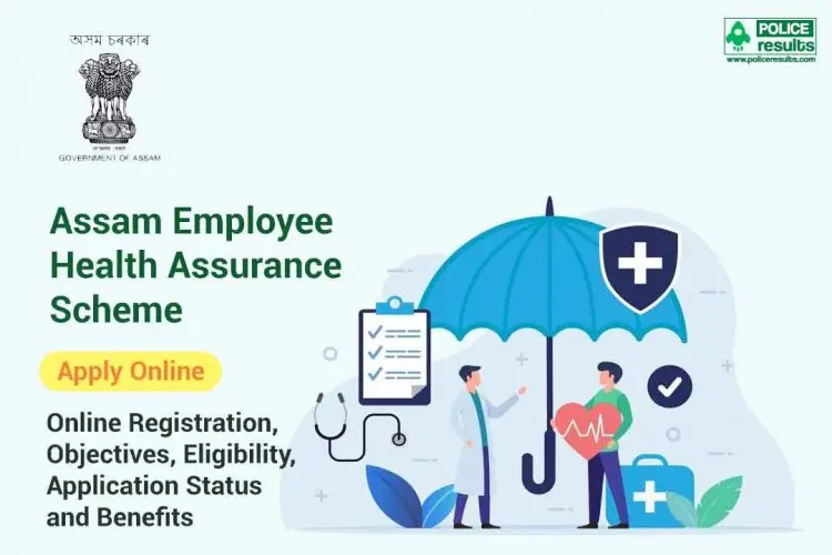 Registration & Benefits of the Assam Employee Health Assurance Scheme 2022