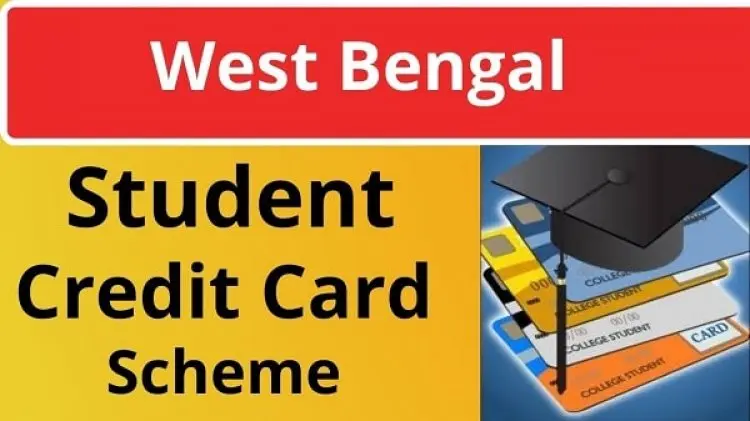West Bengal Student Credit Card Scheme 2022: Online Applications, Requirements, and Benefits