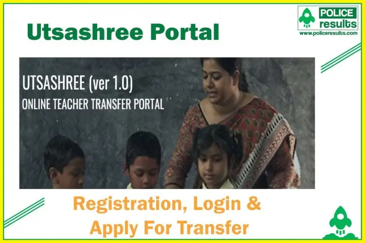 West Bengal Utsashree Portal 2022: Login, Register, and Request a Transfer