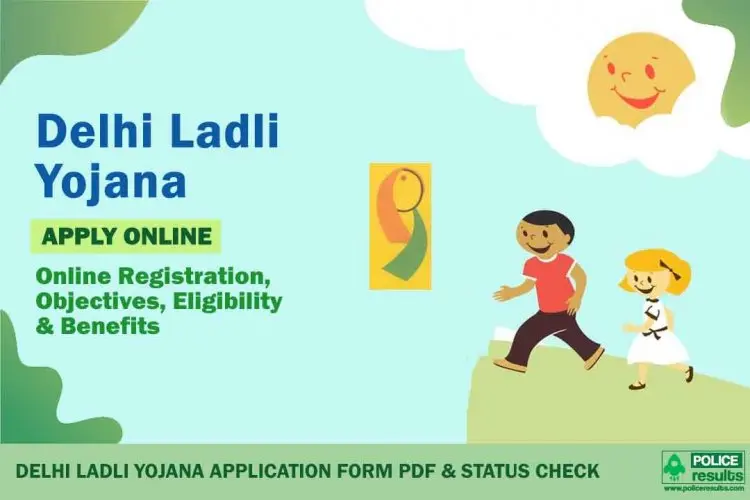 Delhi Ladli Yojana 2022 (Application Form): Online Registration, Application Status