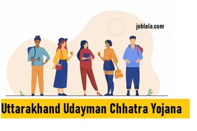 Online Applications for the Uttarakhand Udayman Chhatra Yojana 2022: Eligibility and Beneficiary List