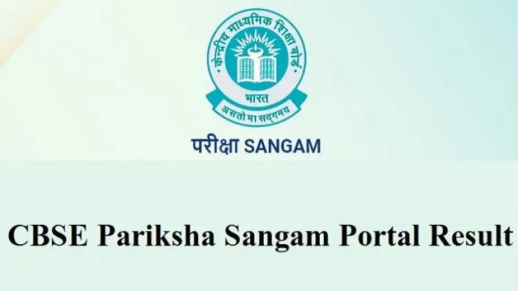 CBSE Result Pariksha Sangam Portal: parikshasangam.cbse.gov.in