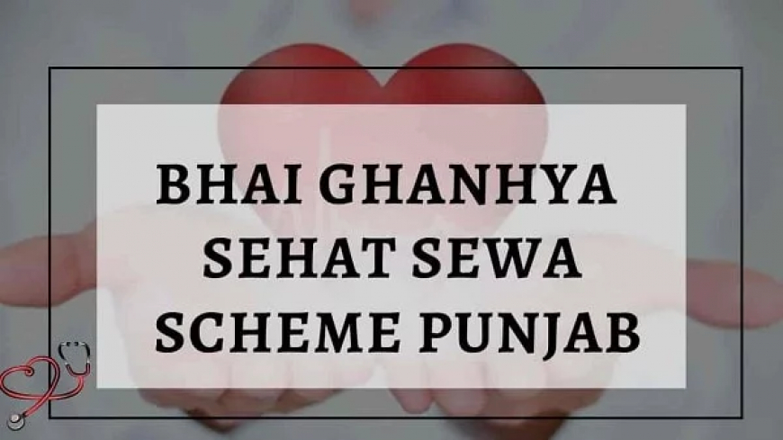 Bhai Ghanhya Sehat Sewa Scheme2022